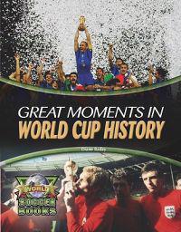Great Moments in World Cup History