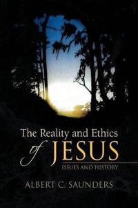 Bokomslag för "The Reality and Ethics of Jesus"