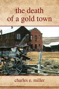 Bokomslag för "The Death of a Gold Town"