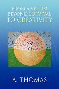 Kirjan kansi "From a Victim Beyond Survival to Creativity"