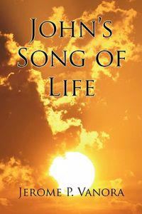 John's Song of Life
