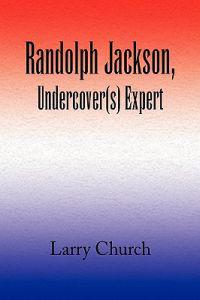 Randolph Jackson, Undercover(s) Expert
