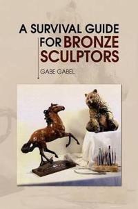 Kirjan kansi "A Survival Guide for Bronze Sculptors"