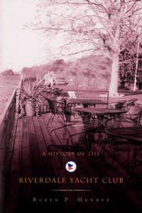 Bokomslag för "A History of the Riverdale Yacht Club"