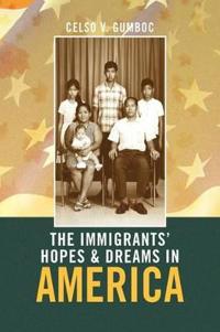 Bokomslag för "The Immigrants' Hopes & Dreams in America"