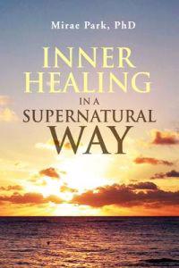 Bokomslag för "Inner Healing in a Supernatural Way"