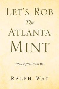 Let's Rob the Atlanta Mint