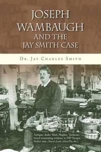 Bokomslag för "Joseph Wambaugh and the Jay Smith Case"