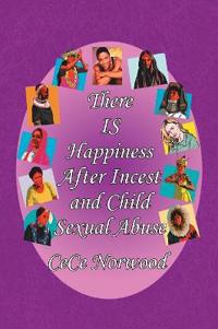 Bokomslag för "There Is Happiness After Incest and Child Sexual Abuse"