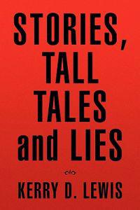 Stories, Tall Tales and Lies