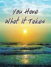 You Have What It Takes
