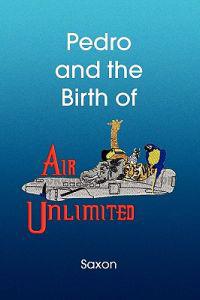 Pedro and the Birth of Air Unlimited