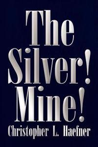 Bokomslag för "The Silver! Mine!"