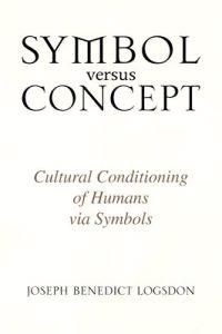 Symbol Versus Concept