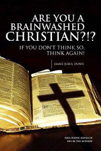 Are You a Brainwashed Christian?!?