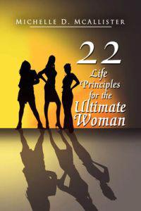 Twenty-Two Life Principles for the Ultimate Woman