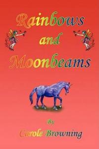 Rainbows and Moonbeams