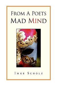 From A Poets Mad Mind