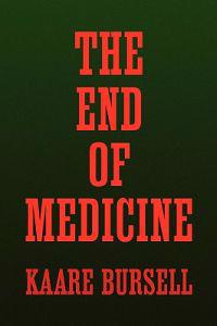 The End of Medicine