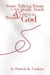 Some Talking Points to Help Study, Teach, & Live by the Word of God