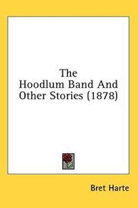 The Hoodlum Band And Other Stories (1878)