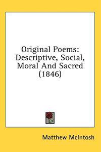 Original Poems: Descriptive, Social, Moral And Sacred (1846)