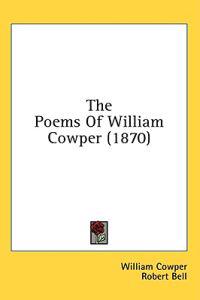 The Poems Of William Cowper (1870)