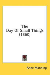 The Day Of Small Things (1860)