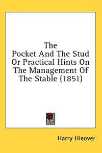 The Pocket And The Stud Or Practical Hints On The Management Of The Stable (1851)