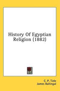 History Of Egyptian Religion (1882)