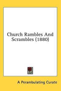 Church Rambles And Scrambles (1880)
