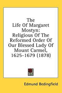 Bedingfield, E: Life Of Margaret Mostyn