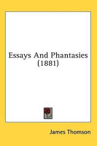 Essays And Phantasies (1881)