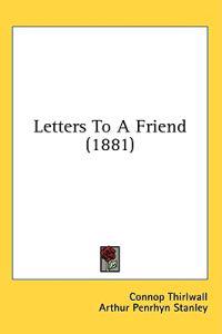 Letters To A Friend (1881)