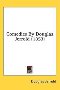 Comedies By Douglas Jerrold (1853)