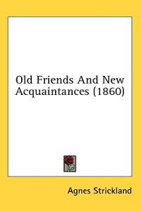 Old Friends And New Acquaintances (1860)