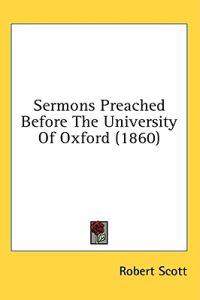 Sermons Preached Before The University Of Oxford (1860)