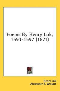 Poems By Henry Lok, 1593-1597 (1871)