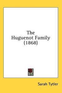 The Huguenot Family (1868)
