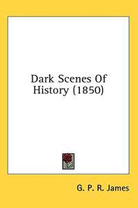 Dark Scenes Of History (1850)
