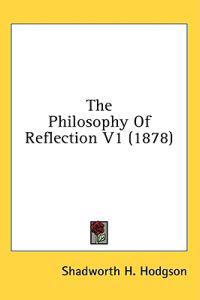 The Philosophy Of Reflection V1 (1878)