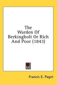 The Warden Of Berkingholt Or Rich And Poor (1843)