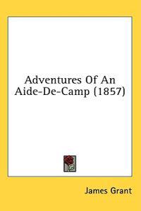 Adventures Of An Aide-De-Camp (1857)
