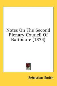Notes On The Second Plenary Council Of Baltimore (1874)