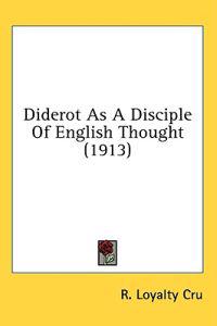 Diderot As a Disciple of English Thought