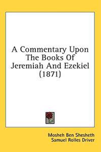 A Commentary Upon The Books Of Jeremiah And Ezekiel (1871)
