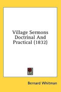 Village Sermons Doctrinal And Practical (1832)