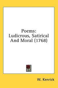 Poems: Ludicrous, Satirical And Moral (1768)