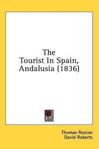 The Tourist In Spain, Andalusia (1836)