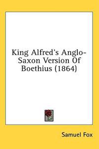 King Alfred's Anglo-Saxon Version Of Boethius (1864)